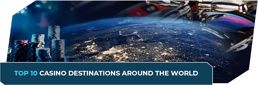 top 10 casino destinations worldwide